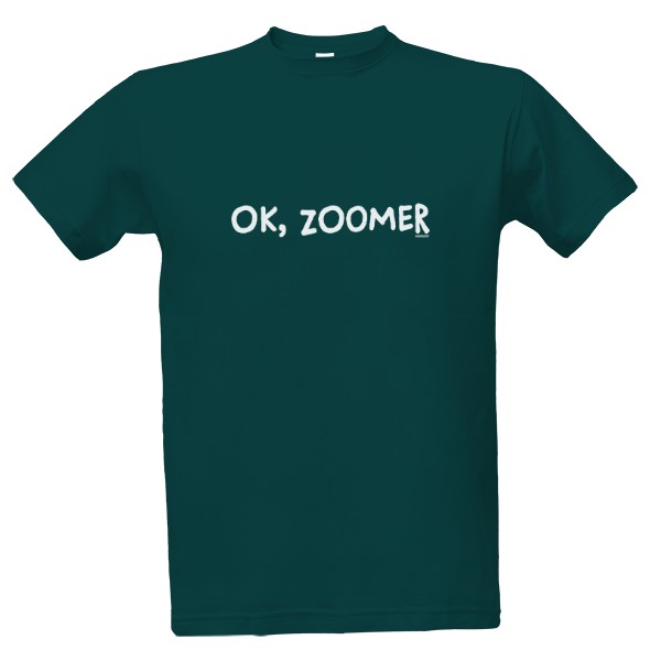 Tričko s potlačou Ok, zoomer